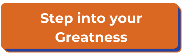 Step into your greatness button